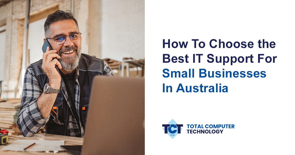 How to Choose the Best IT Support for Small Businesses in Australia | TCT